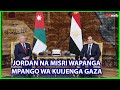 JORDAN NA MISRI WAPANGA KUIJENGA GAZA BILA KUWAHAMISHA RAIA WAKWEPA MTEGO WA TRUMP JORDAN NA MISRI WAPANGA KUIJENGA GAZA BILA KUWAHAMISHA RAIA WAKWEPA MTEGO WA TRUMP