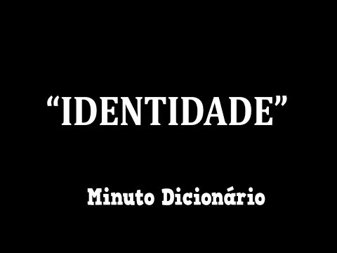 #3 Identidade - significado