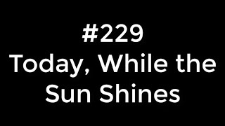 229 Today, While the Sun Shines | Conducting tutorial