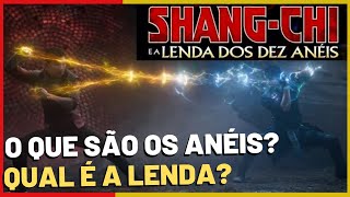 Shang-Chi e a Lenda dos Dez Anéis, o que cada um dos dez anéis fazem? Qual é a Lenda dos Dez Anéis?