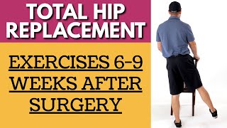Total Hip Replacement  Exercises 69 Weeks After Surgery