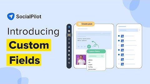 How to Tailor Posts for Different Locations/Accounts With Custom Fields on SocialPilot