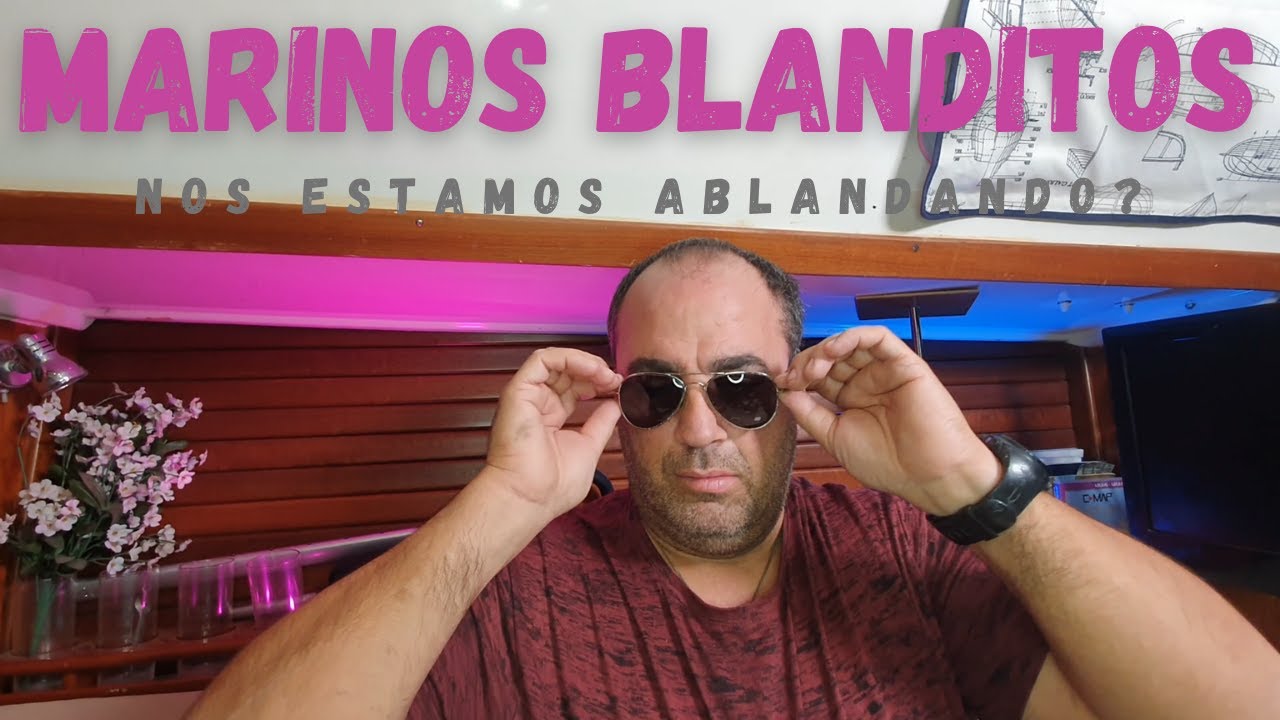 ⁣MARINOS BLANDITOS. Vídeo de opinión sobre cómo la comunidad marinera y la náutca ha ido cambiando.