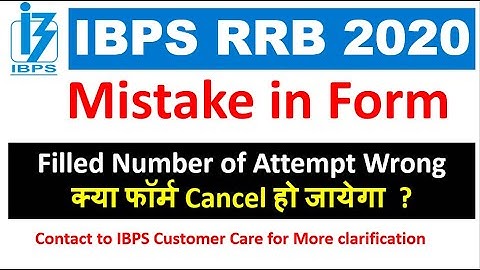IBPS RRB 2020 - Made Mistakes in form  Number of Attempt Confusion / Wrong Filled Form