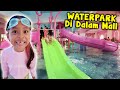 Kita menemukan waterpark di dalam mall