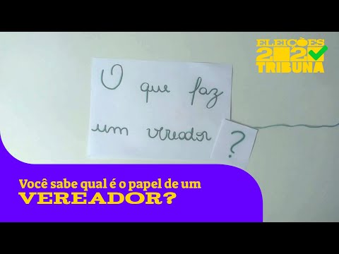 Eleições 2020: Você sabe qual é o papel de um Vereador?