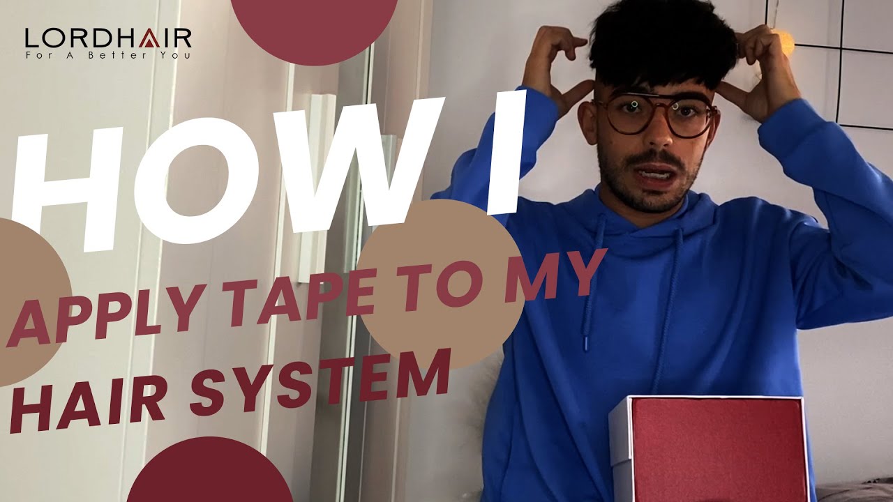 How I Apply Tape to My Quantum-M French Lace and Thin Skin Hair System for Men from Lordhair