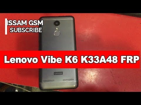 Lenovo Vibe K6 Frp Remove K33a48 Bypass Account Google Www Issamgsm Com Youtube Issam Gsm