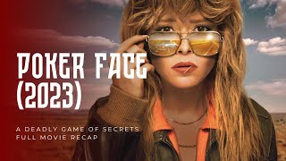 Poker Face 2023 – A Deadly Game of Secrets  Full Movie Recap