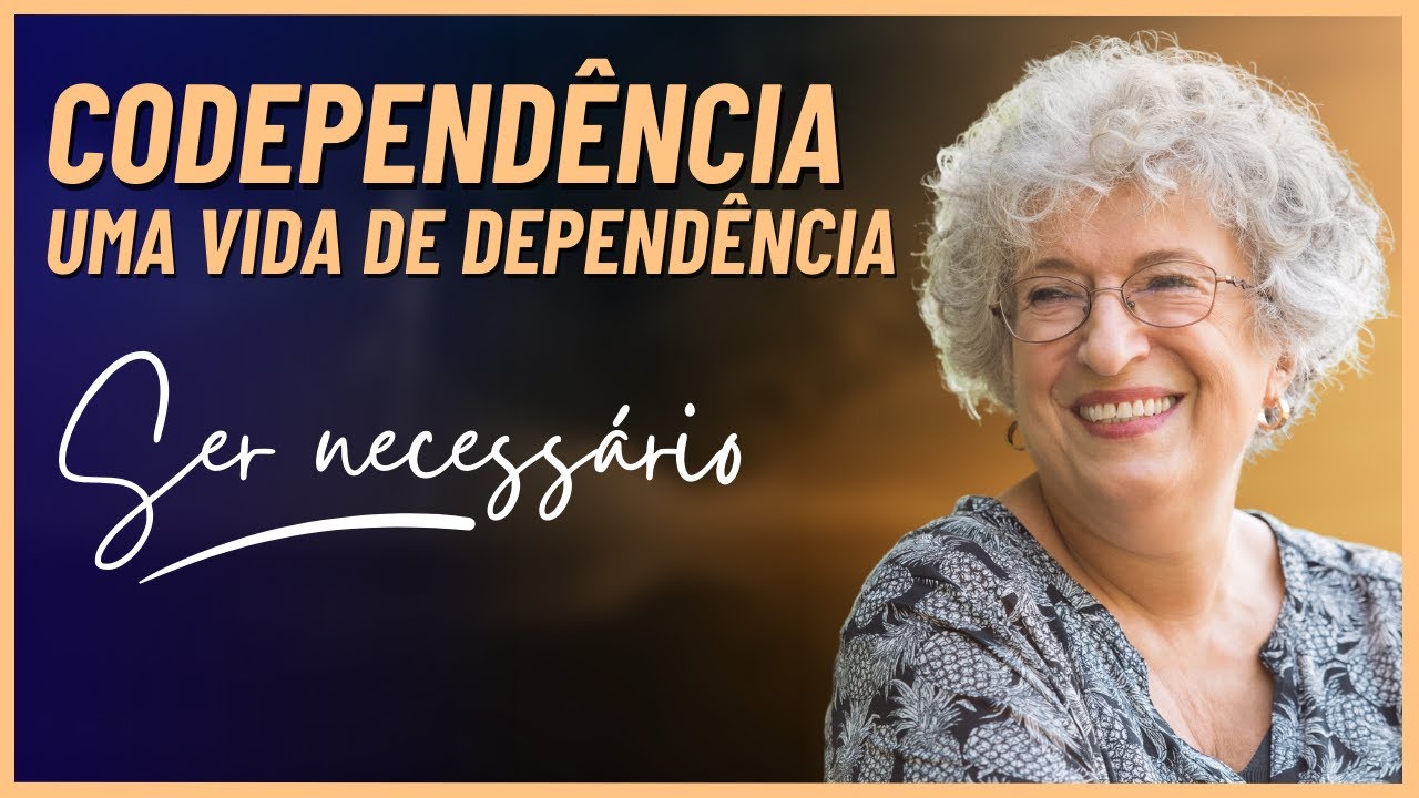 Imagem do episódio em vídeo: Codependência e a necessidade de ser necessário