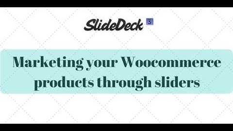 SlideDeck 3 | How-to Videos : Marketing your WooCommerce products through sliders