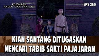 Kian Santang Mencari Tabib Sakti Pajajaran | KEMBALINYA RADEN KIAN SANTANG | EPS. 259 | PART 5