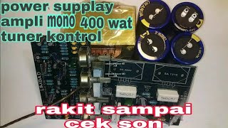 cara merakit power ampli 400 watt sampai jadi