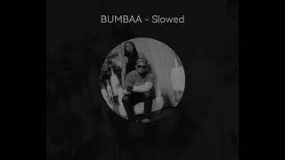 Bumbaa Remix - Slowed
