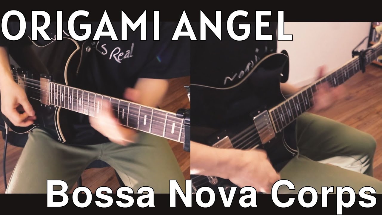 Bossa Nova Corps - Origami Angel ( Guitar Cover )