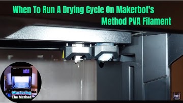 When To Run A Drying Cycle On Makerbot