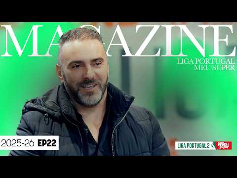 Magazine Liga Portugal 2 Meu Super - Ep.22