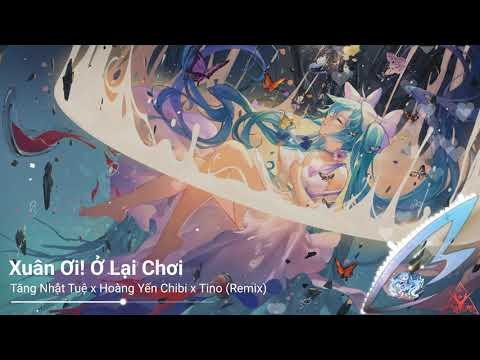 Nightcore - Xuân Ơi Ở Lại Chơi