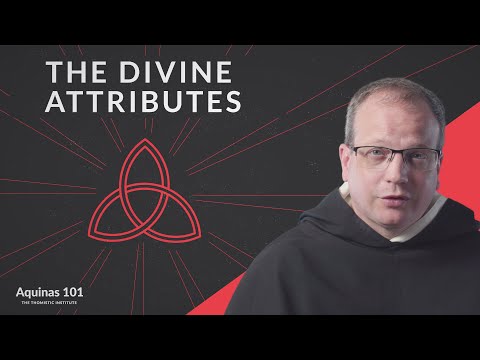 The Divine Attributes w/ Fr. Thomas Joseph White, O.P. (Aquinas 101)