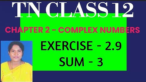 #TN Class 12 Maths Samacheer Kalvi Chapter 2 Complex Numbers Exercise - 2.9  Q no 3