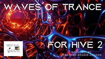 Hive Waves of trance | Walkthrough Video - Mistral Unizion Music