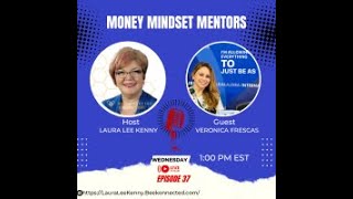 #38 Money Mindset Mentors with Laura Lee & Veronica Frescas, April 24, 2024.