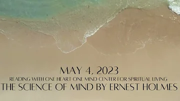 May 4, 2023 The Science of Mind by Ernest Holmes