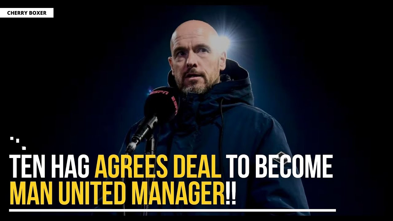 🚨Ten Hag Agrees Deal To Become Man United Manager!!🚨