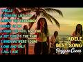 Adele Reggae Covers 🔥 | Best of Adele Hits in Chill Reggae Vibes