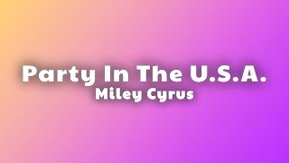 Miley Cyrus - Party In The U.S.A. (Lyrics)