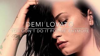 Demi Lovato - You Don't Do It For Me Anymore (Lyrics/Lyric Video)