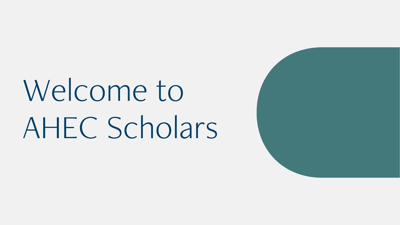 AHEC 101: Welcome to AHEC Scholars!