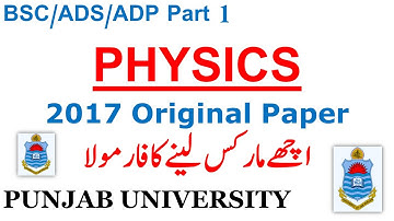 BSC/ADS/ADP Part 1 PHYSICS 2017 Original Question Paper Punjab University BA BSC ADP Physics PU