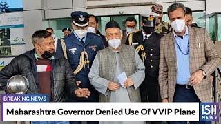 Maharashtra Governor Denied Use Of VVIP Plane