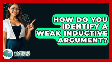 How Do You Identify A Weak Inductive Argument? - The Language Library