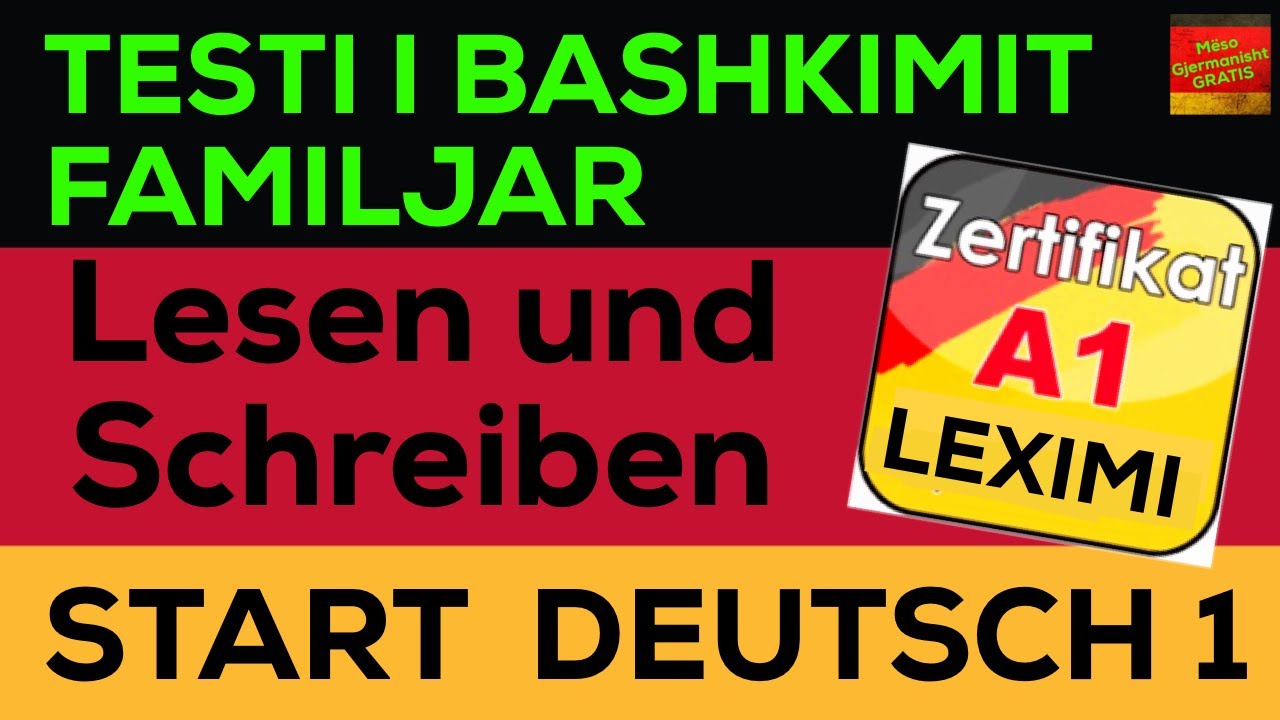 A1 I Lesen Und Schreiben I Testi I Gjermanishtes Per Bashkim Familjar I Te Lexuarit Dhe Te Shkruarit Youtube