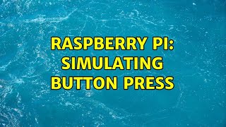 Raspberry Pi: Simulating button press