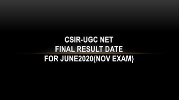 CSIR-UGC NET JUNE 2020(NOV EXAM) FINAL RESULT DATE