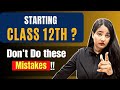 Starting Class 12th ?? Don't Do These Mistakes !! @naazacademyofficial​