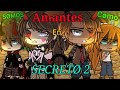 ????•SØMOS como Amantes en SECRETØ 2•???????? (Mini película)???? ||GACHA LIFE||-//Original//