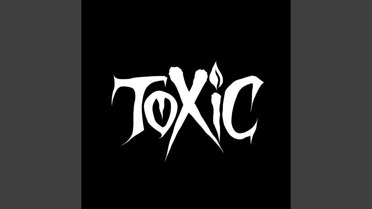 Watch Toxic on YouTube Watch Toxic on YouTube