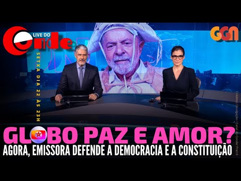 Live do Conde! Globo paz e amor: agora, emissora defende a democracia