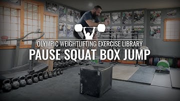 Pause Squat Box Jump | Olympic Weightlifting Exercise Library