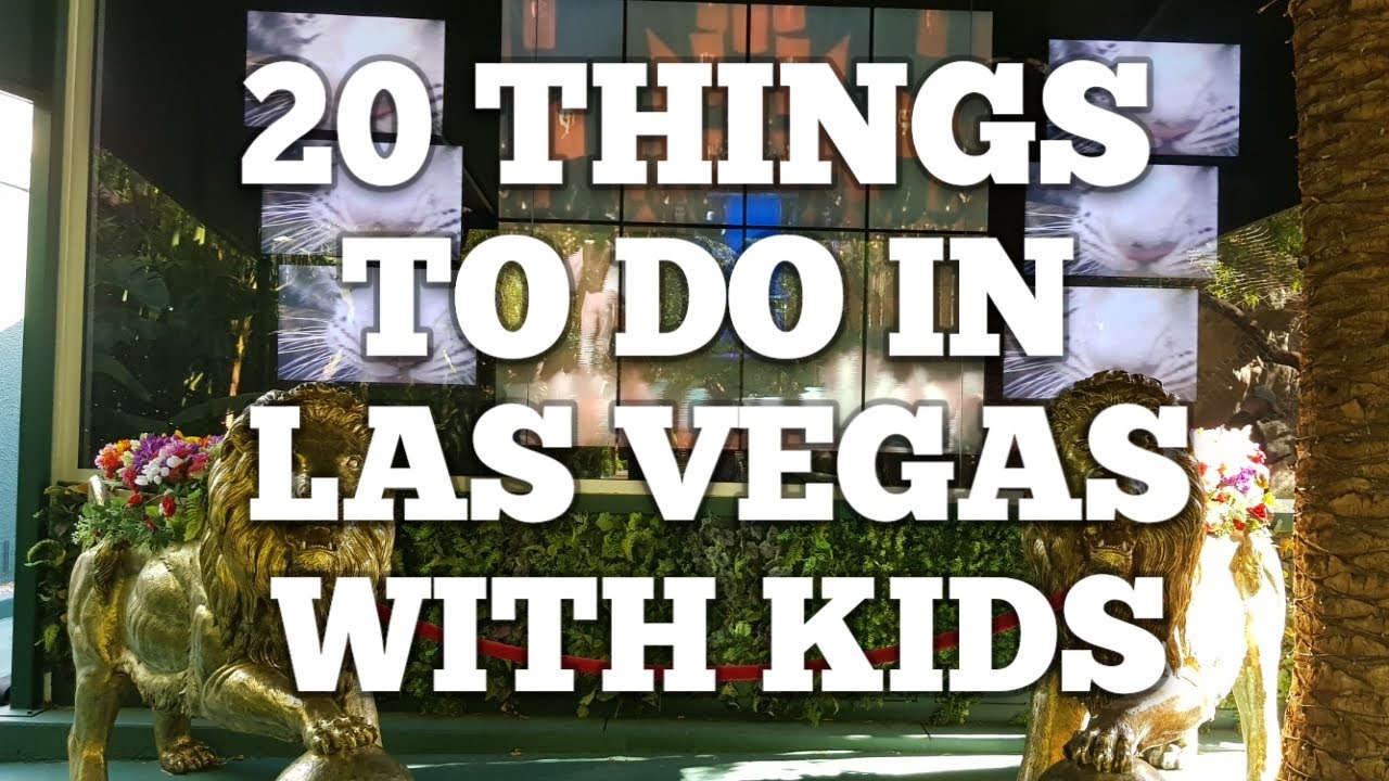 20 Things To Do In Las Vegas With Kids