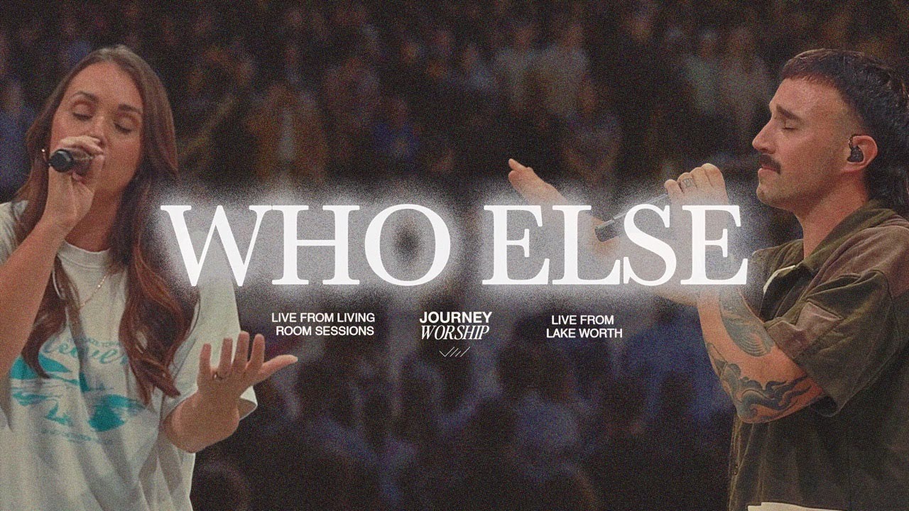 Who Else - Journey Worship (Live at Living Room Sessions)