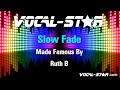 Ruth B  - Slow Fade (Karaoke Version) with Lyrics HD Vocal-Star Karaoke
