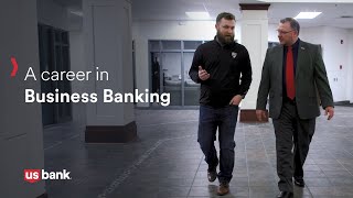 Why now? Because Business Banking is growing | U.S. Bank Careers