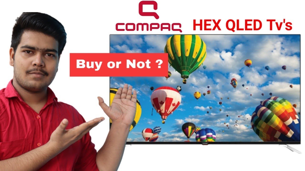 Compaq Hex QLED Tv Buy or Not?? || Upcoming QLED TV in 2020