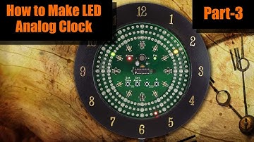 How to Make LED Analog Clock (Part-3) | Clock Making | DIY | Wall Clock | Analog Watch