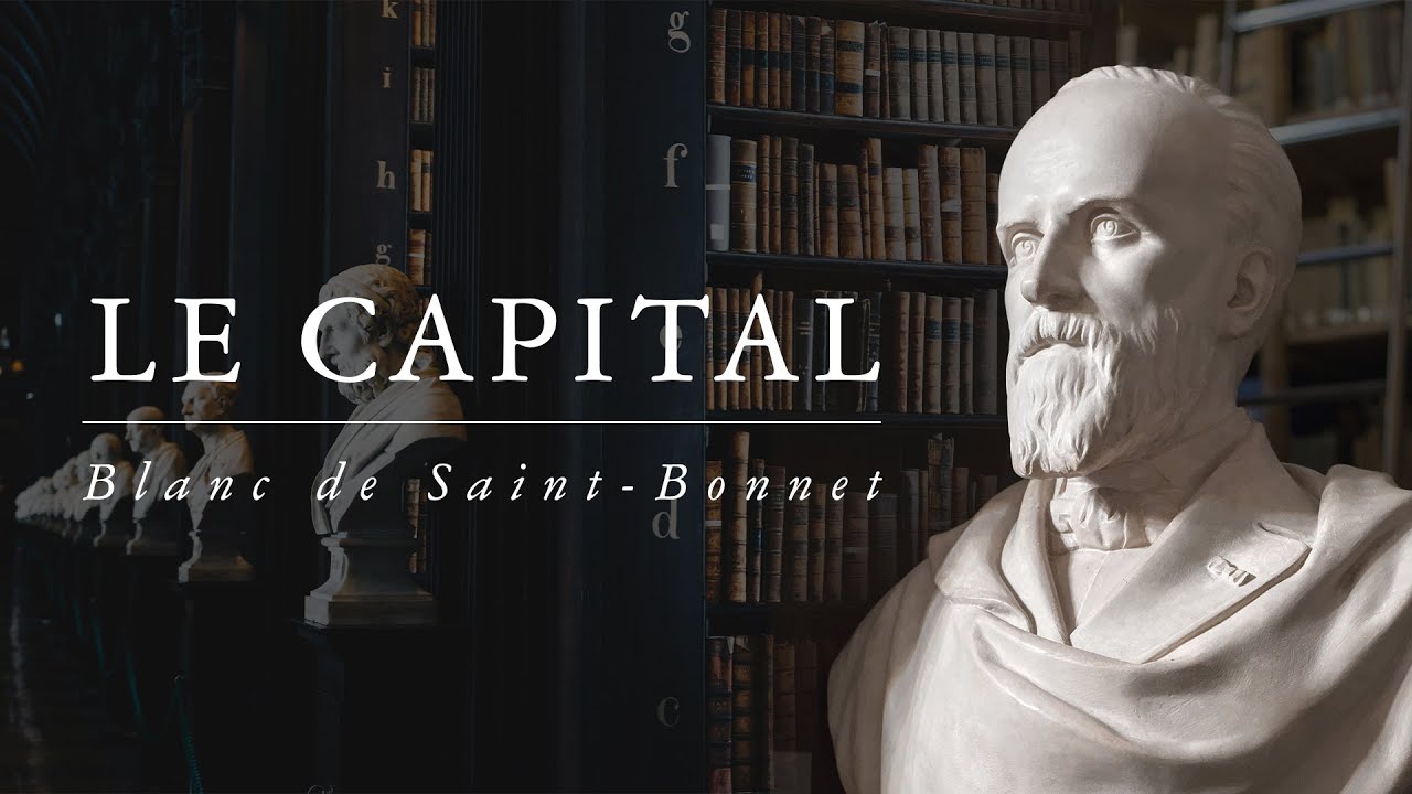 Le Capital et l'esprit de la civilisation (Antoine Blanc de Saint-Bonnet)